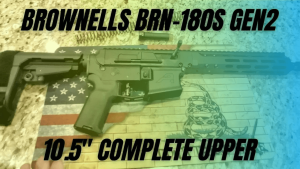 BRN-180S GEN2 COMPLETE UPPER RECEIVER REVIEW