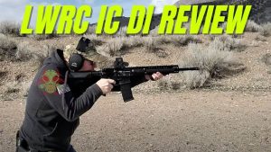 LWRC INTERNATIONAL IC DI AR15 REVIEW