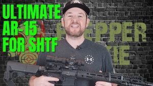 My Ultimate AR-15 SHTF Rifle