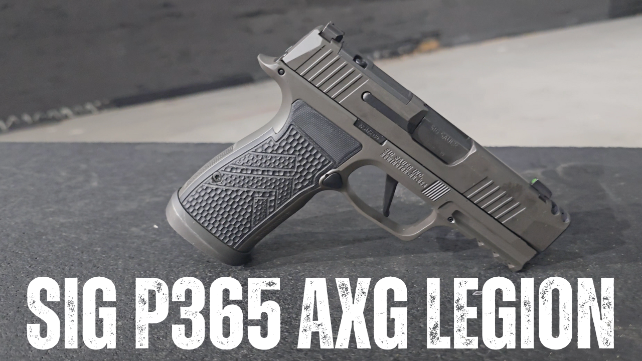 Sig P365 AXG Legion Review: Best P365 Yet?